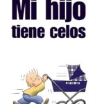 Comprendiendo los Celos Infantiles: Guía para Padres